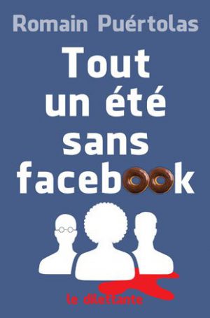 tout un été sans facebook
